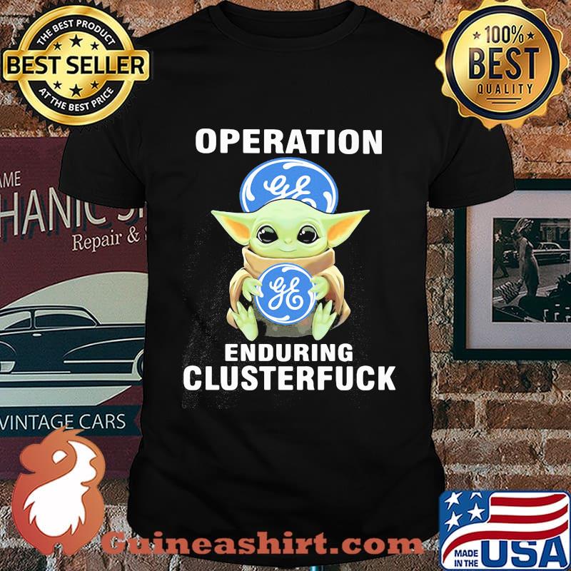 Star wars baby yoda hug general electric logo operation enduring clusterfuck shirt