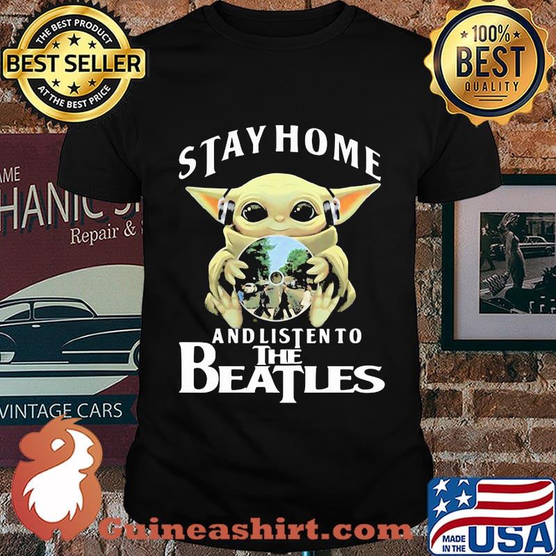 Star wars baby yoda stay home and listen to the beatles shirt