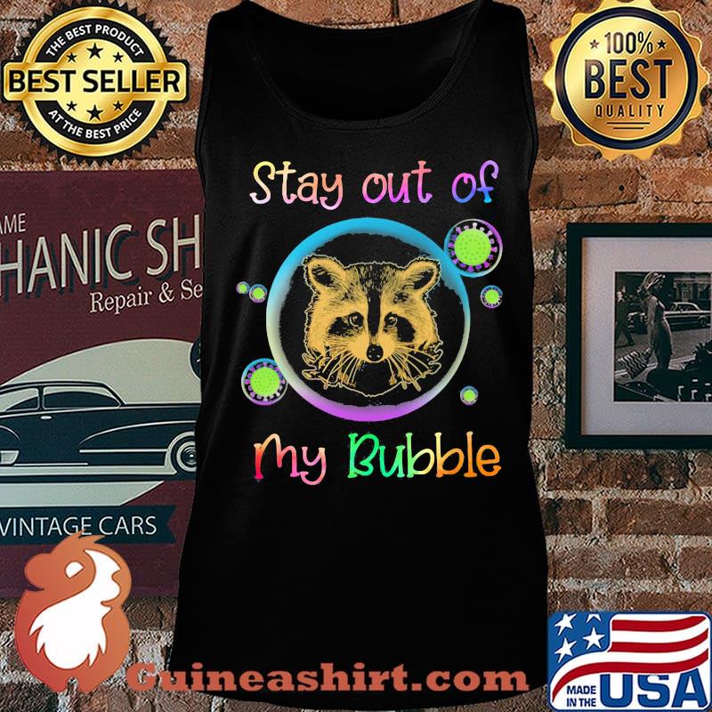 Stay Out Of My Bubble Raccoon Shirt Tank top