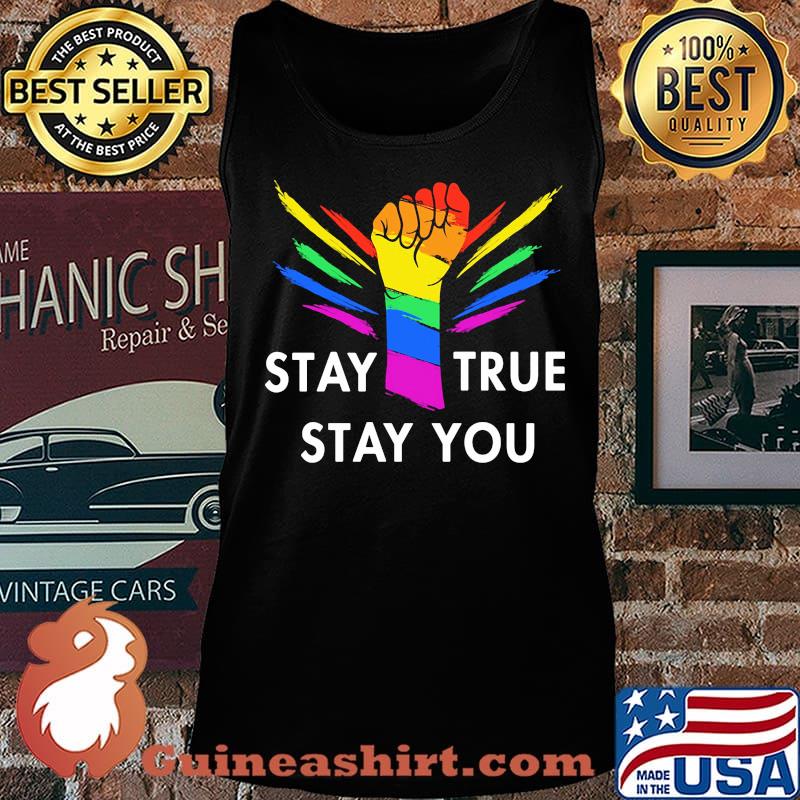 Stay True Stay You Hand LGBT Black Lives Matter Shirt Tank top