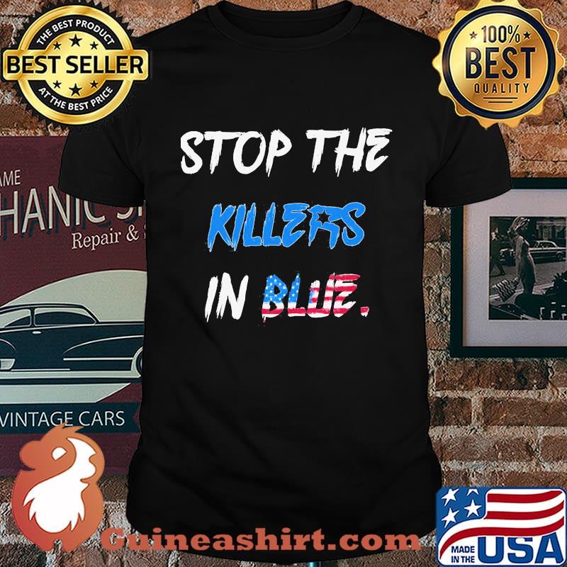 Stop the killers in blue american flag independence day shirt