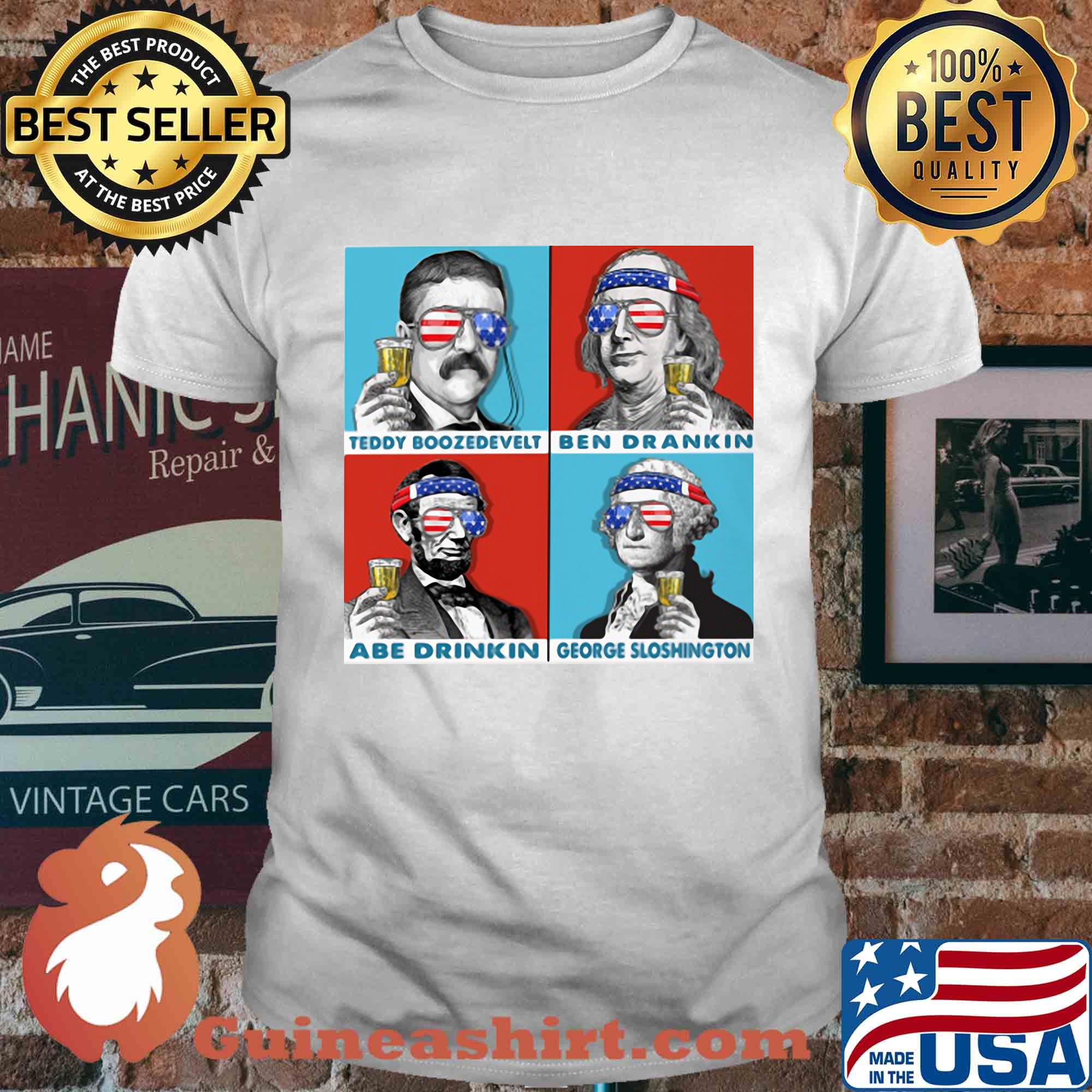 Teddy boozedevelt ben drankin abe drinkin george sloshington American flag veteran Independence day shirt