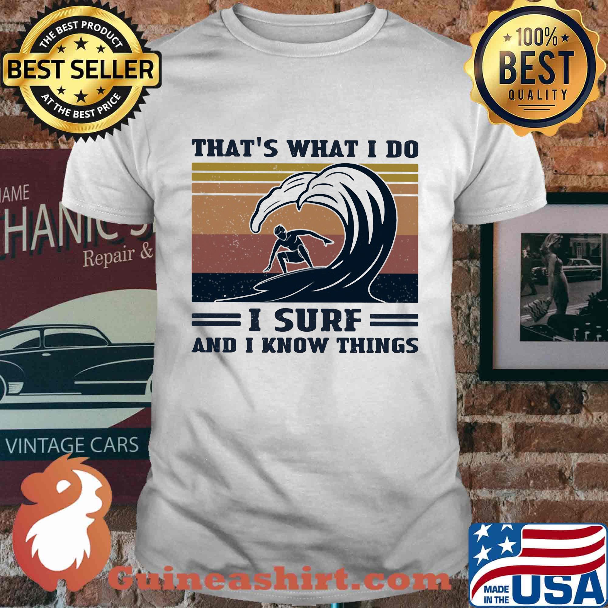 That's what I do I surf and I know things vintage retro shirt