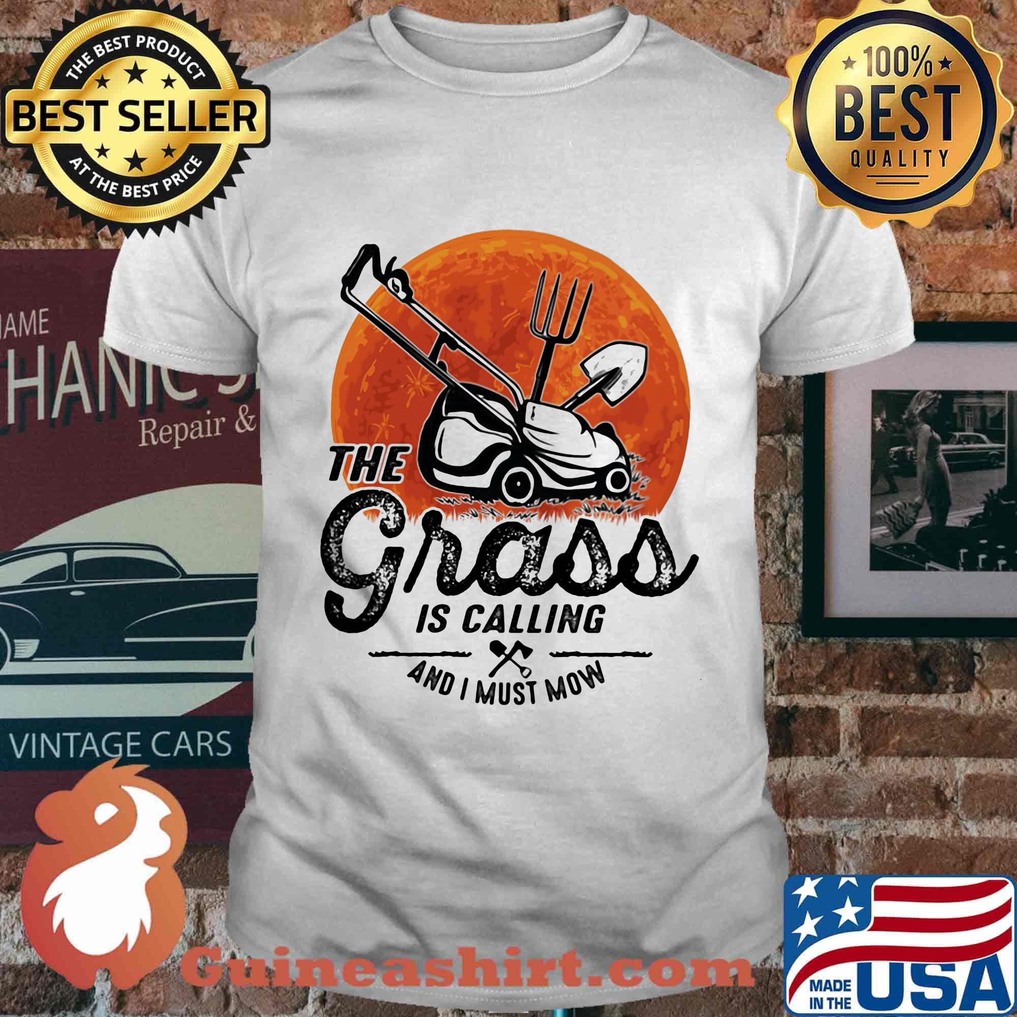 The grass is calling and I must mow moon blood shirt
