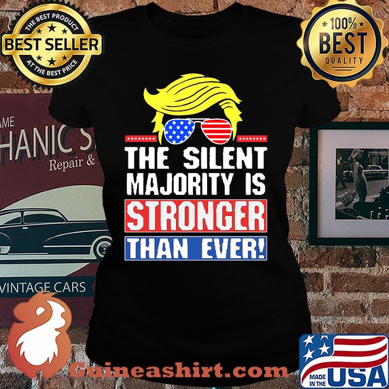 The Silent Majority Is Stronger Than Ever Hair Yellow Sunglasses American Flag Independence Day Shirt Laides