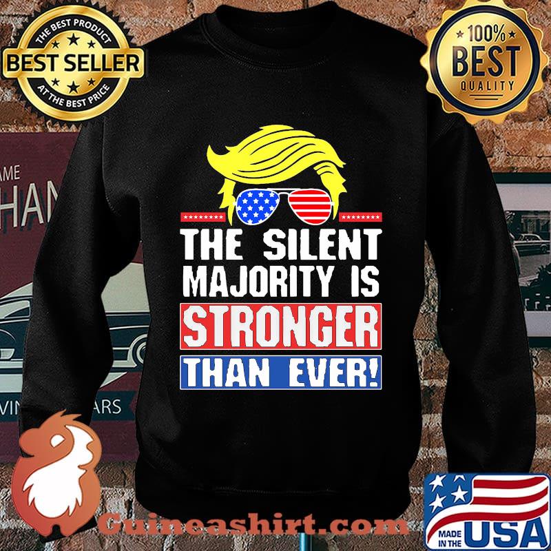 The Silent Majority Is Stronger Than Ever Hair Yellow Sunglasses American Flag Independence Day Shirt Sweater