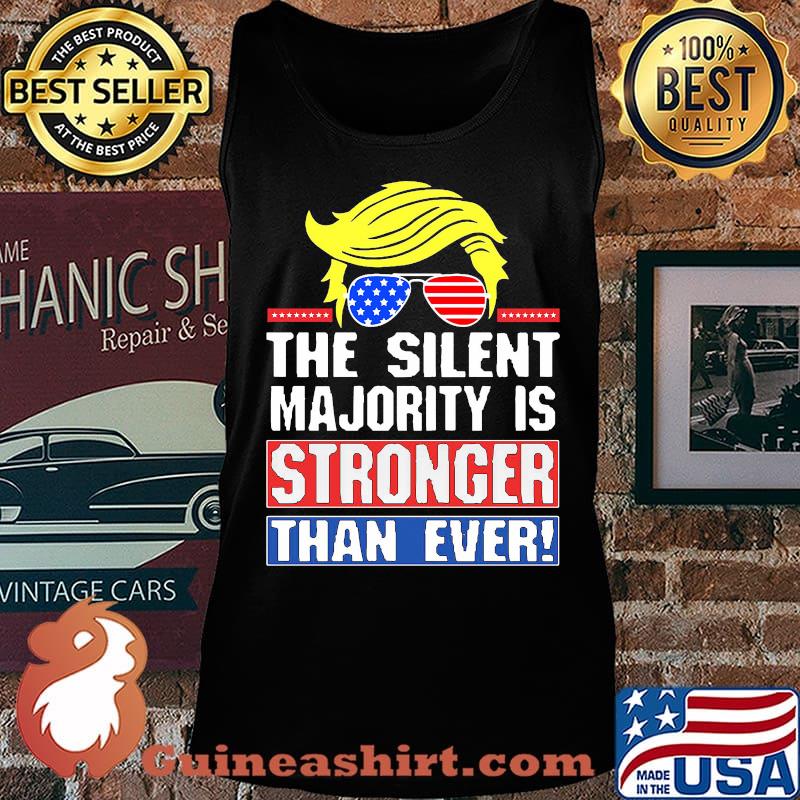 The Silent Majority Is Stronger Than Ever Hair Yellow Sunglasses American Flag Independence Day Shirt Tank top