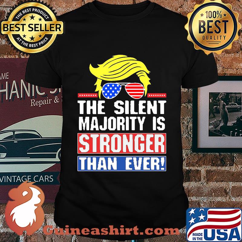 The Silent Majority Is Stronger Than Ever Hair Yellow Sunglasses American Flag Independence Day Shirt