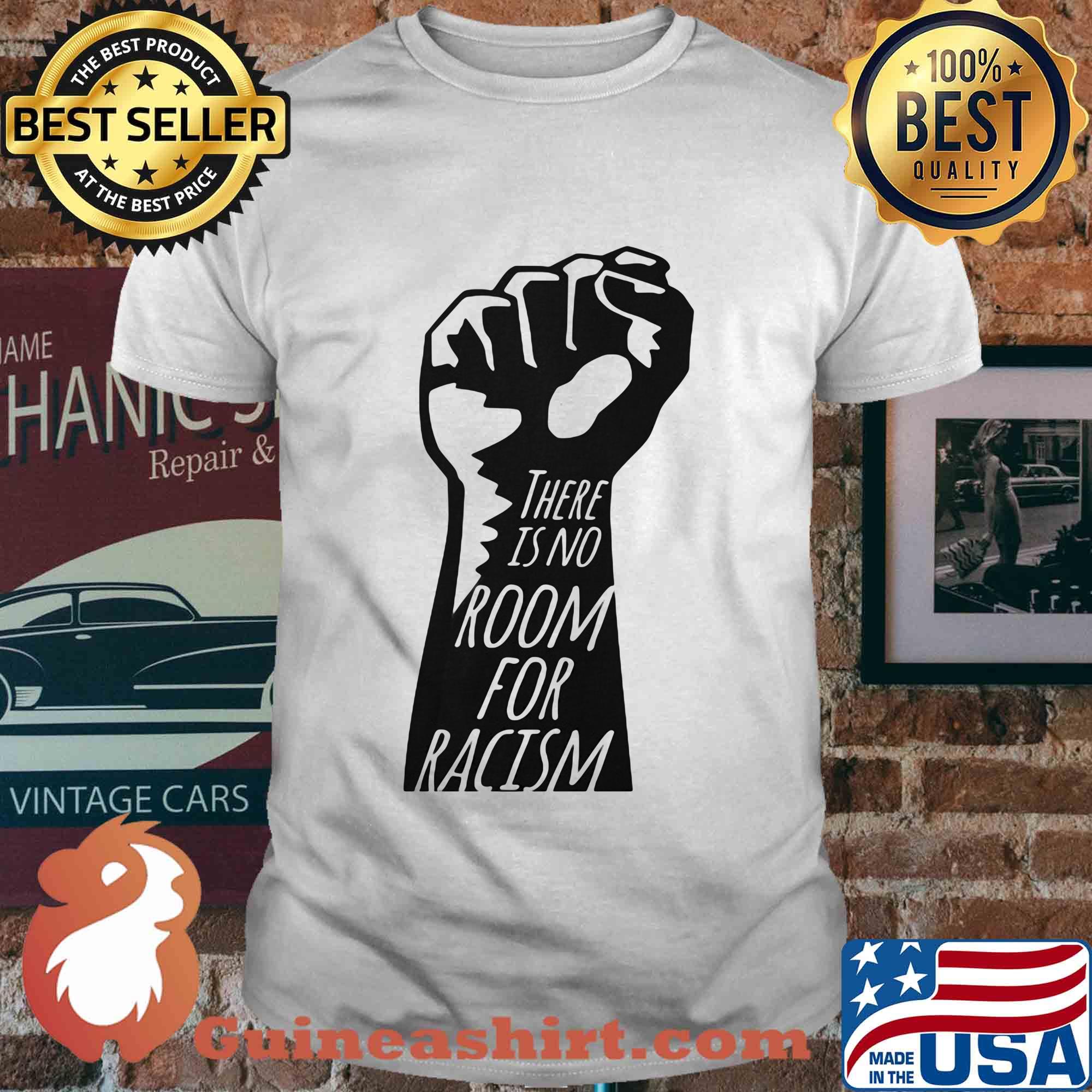 There is no room for racism hand shirt