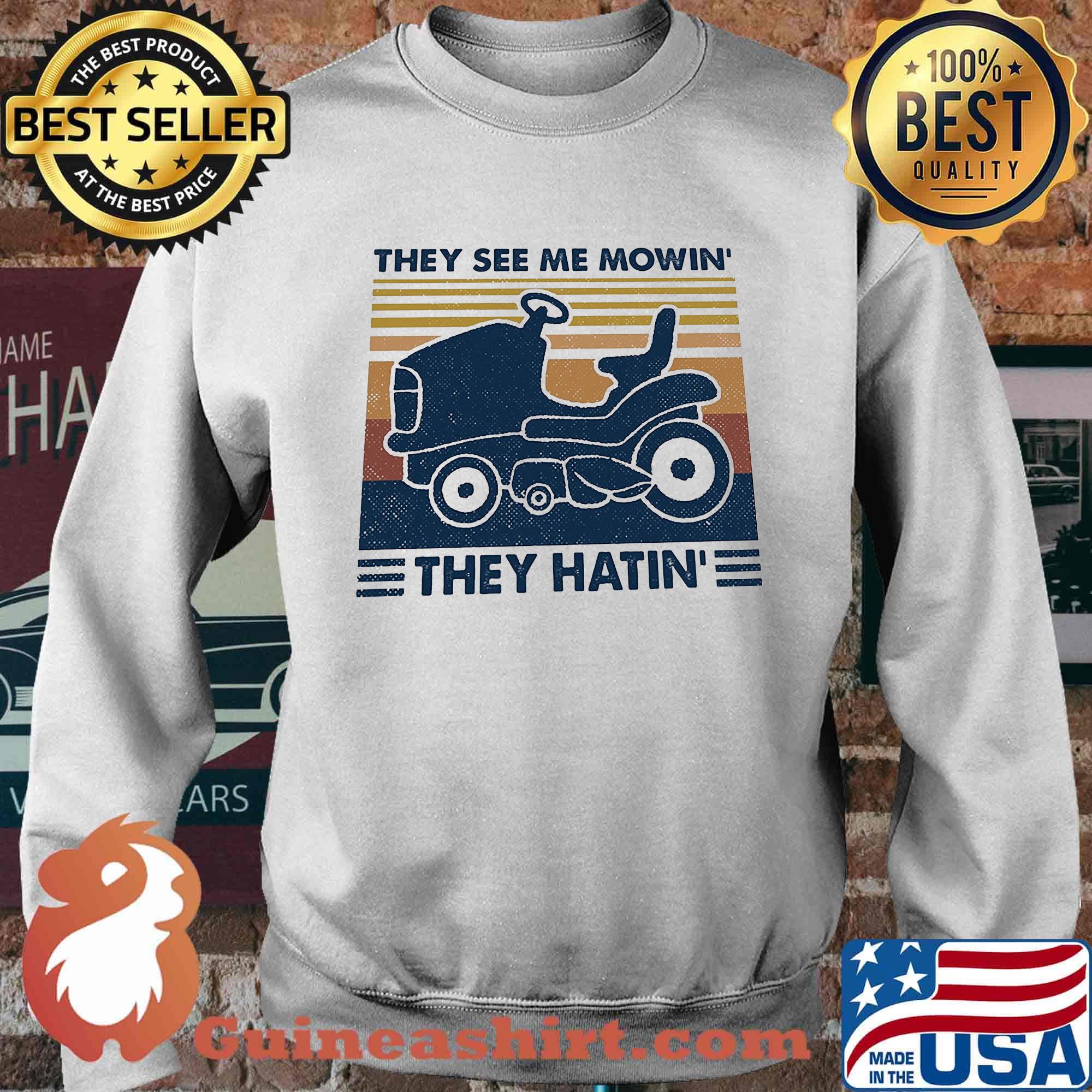They see me mowin' they hatin vintage retro s Sweater
