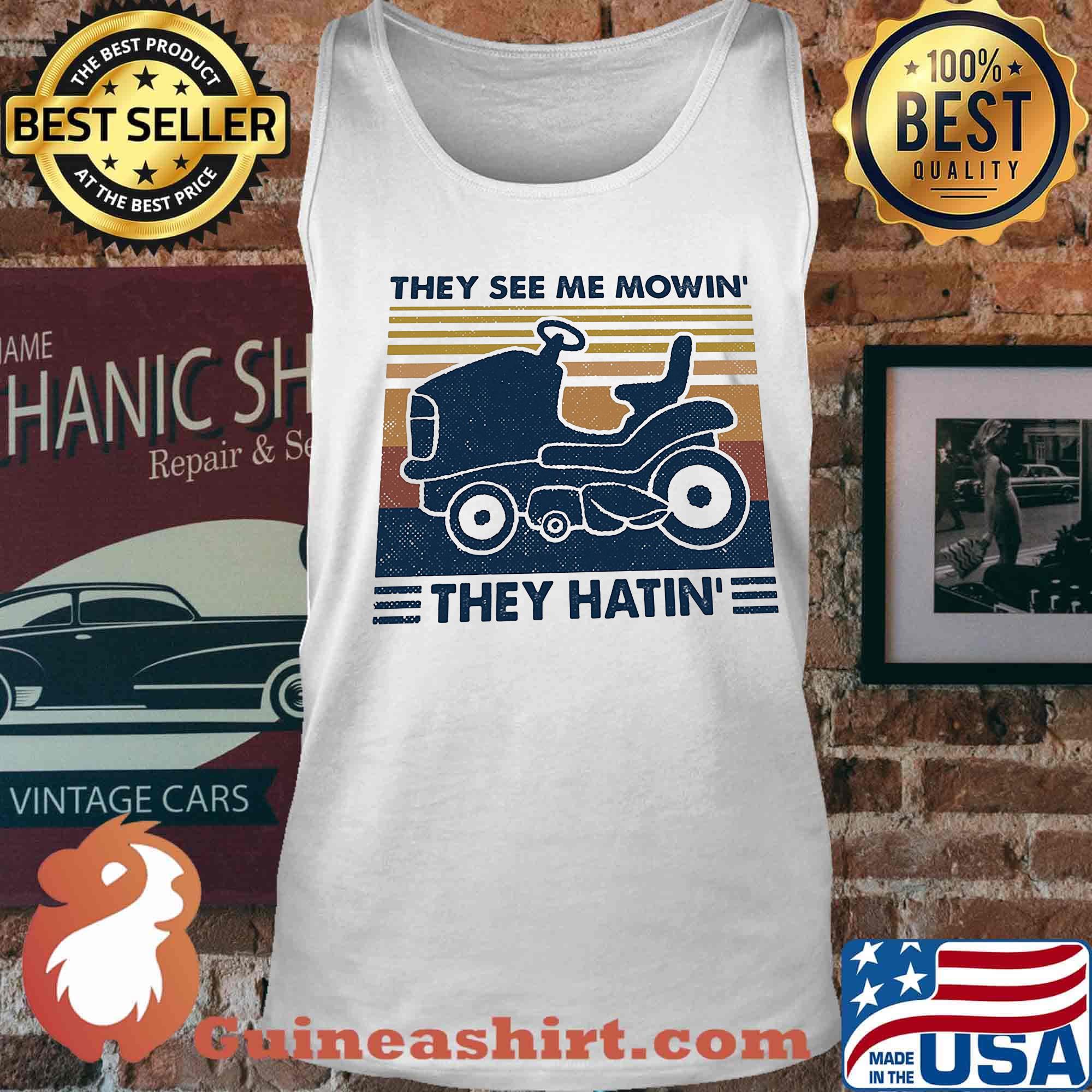 They see me mowin' they hatin vintage retro s Tank top