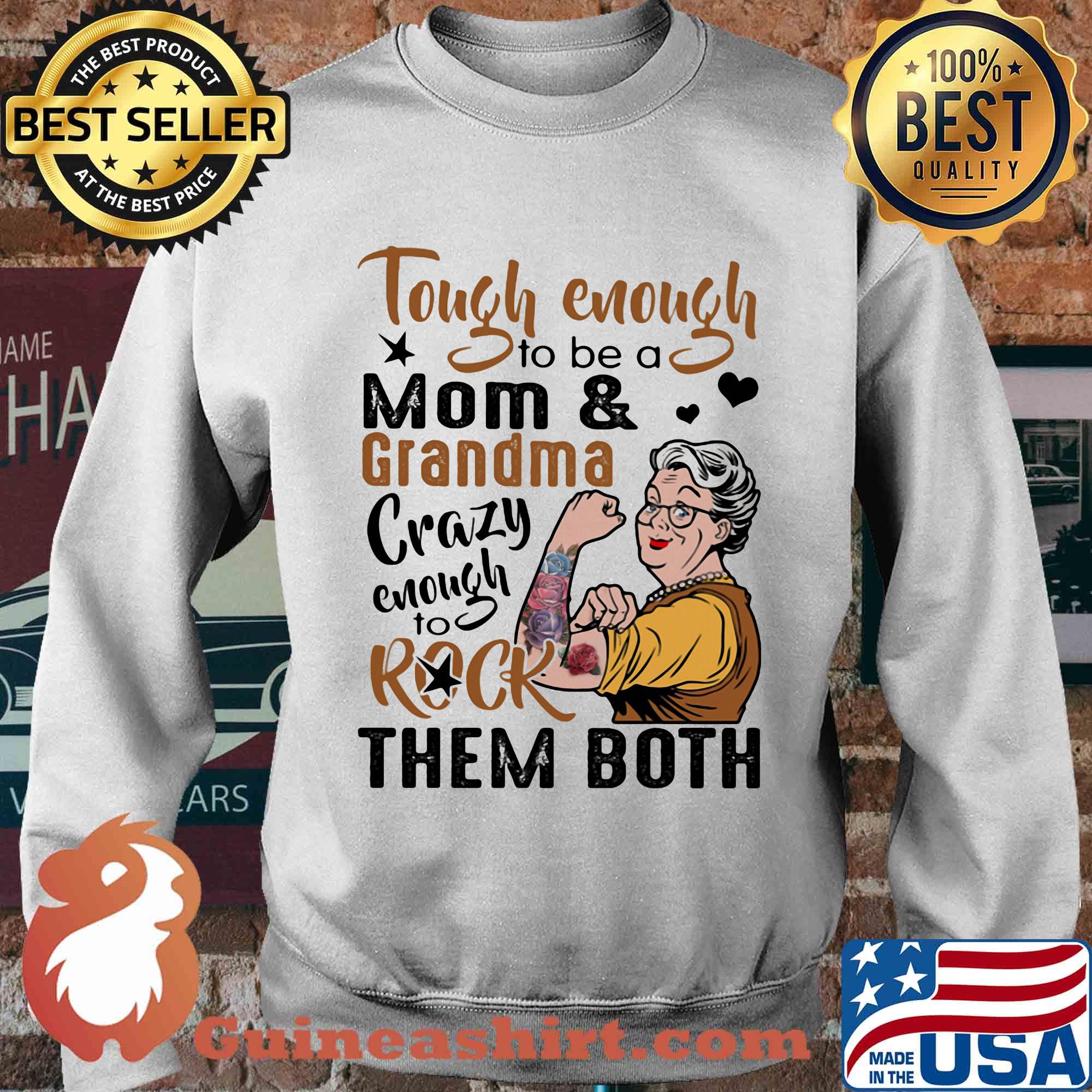 Tough enough to be a mom and grandma crazy enough to rock them both tattoos rose s Sweater