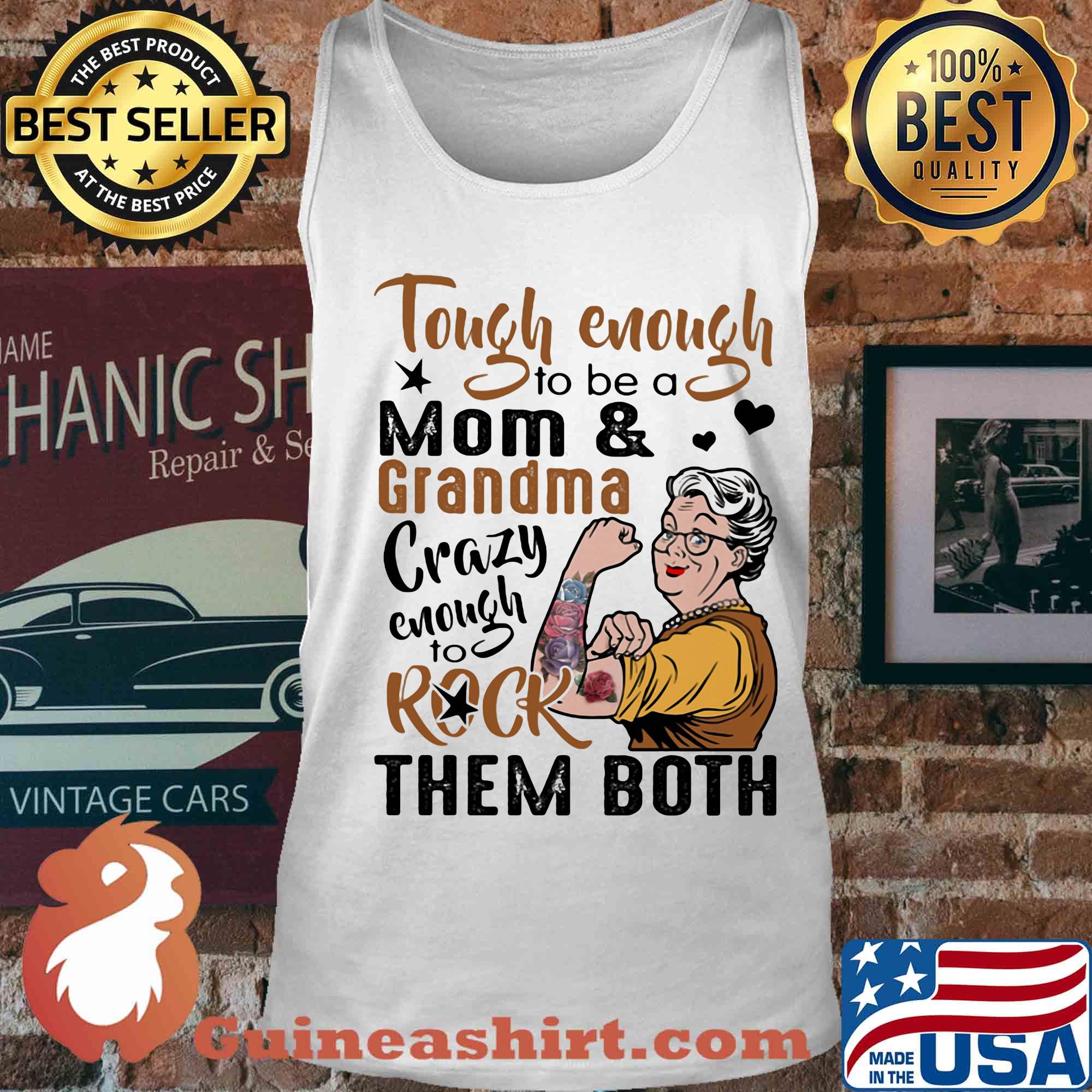 Tough enough to be a mom and grandma crazy enough to rock them both tattoos rose s Tank top