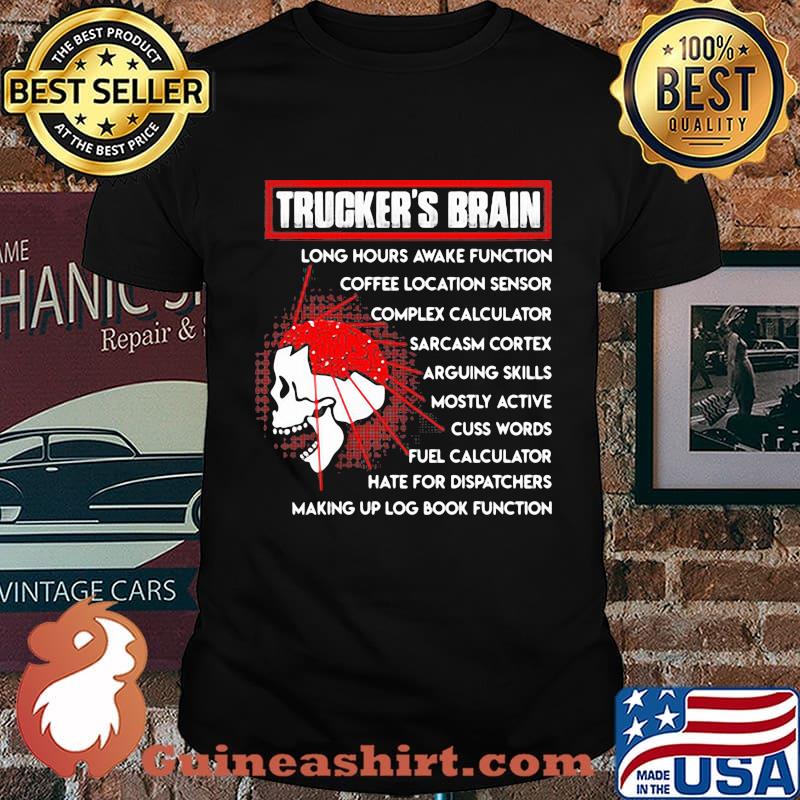 Trucker's brain long hours awake function coffee location sensor complex calculator sarcasm cortex shirt