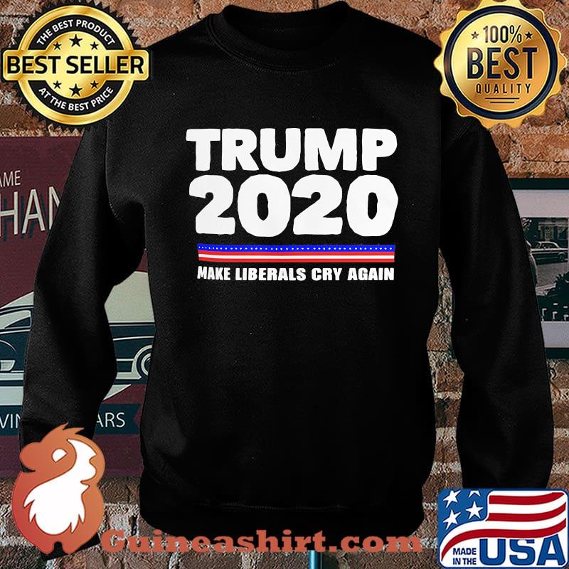 Trump 2020 make liberals cry again classic s Sweater