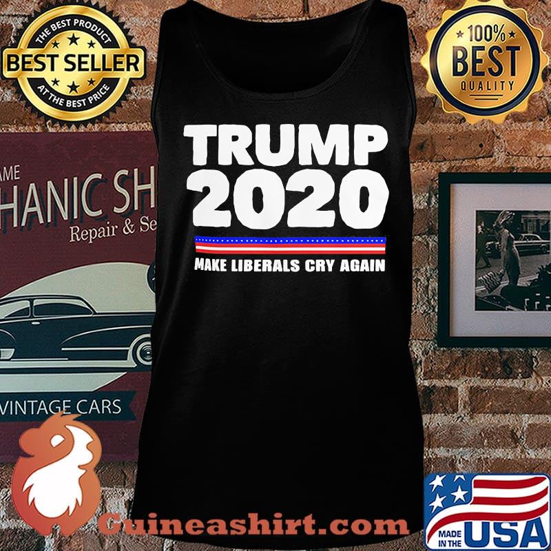 Trump 2020 make liberals cry again classic s Tank top