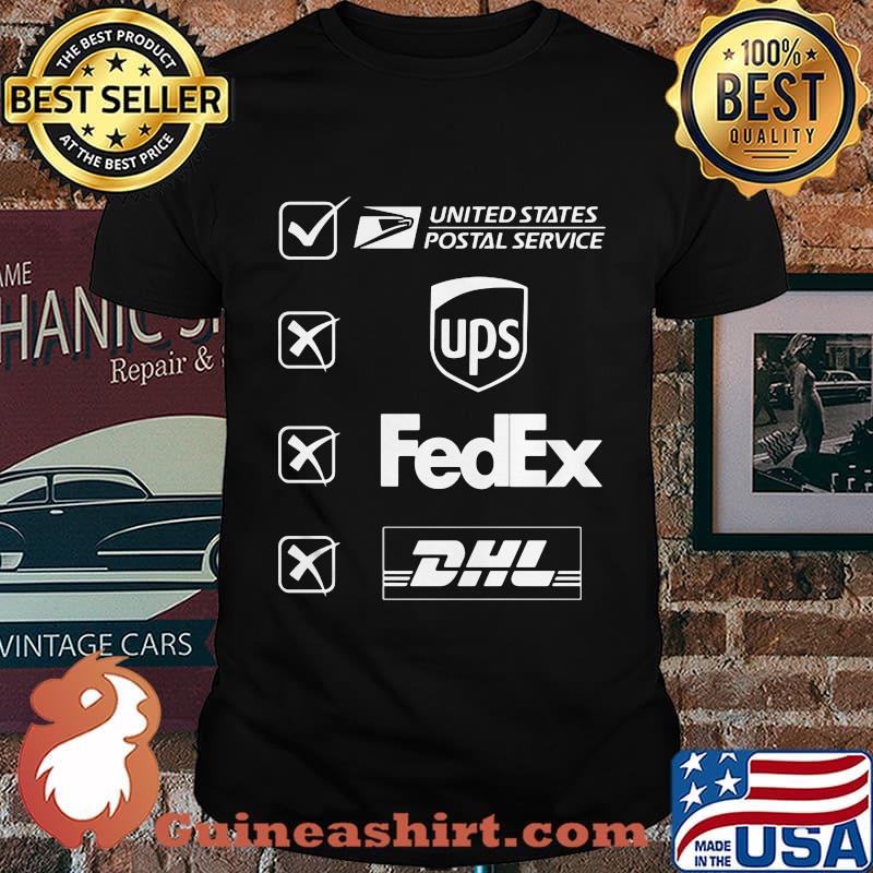 United states postal service not ups fedex and dhl shirt