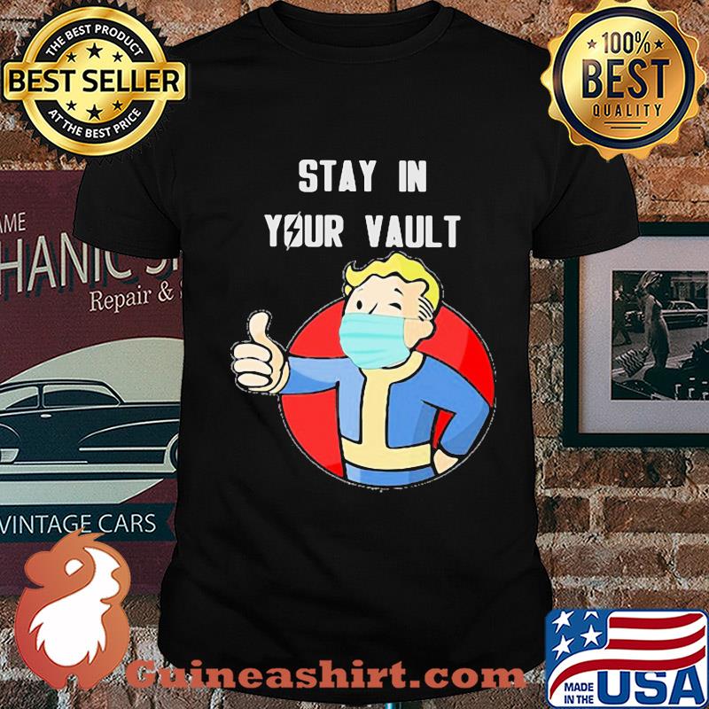 Vault boy fallout mask stay in your vault shirt