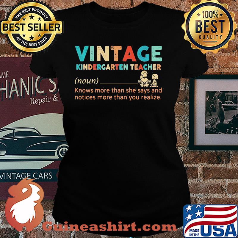 Vintage kindergarten teacher noun knows more than she says and notices more than you realize s Ladies tee