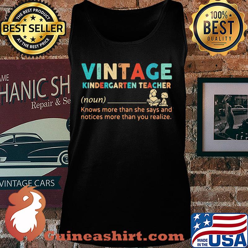Vintage kindergarten teacher noun knows more than she says and notices more than you realize s Tank top