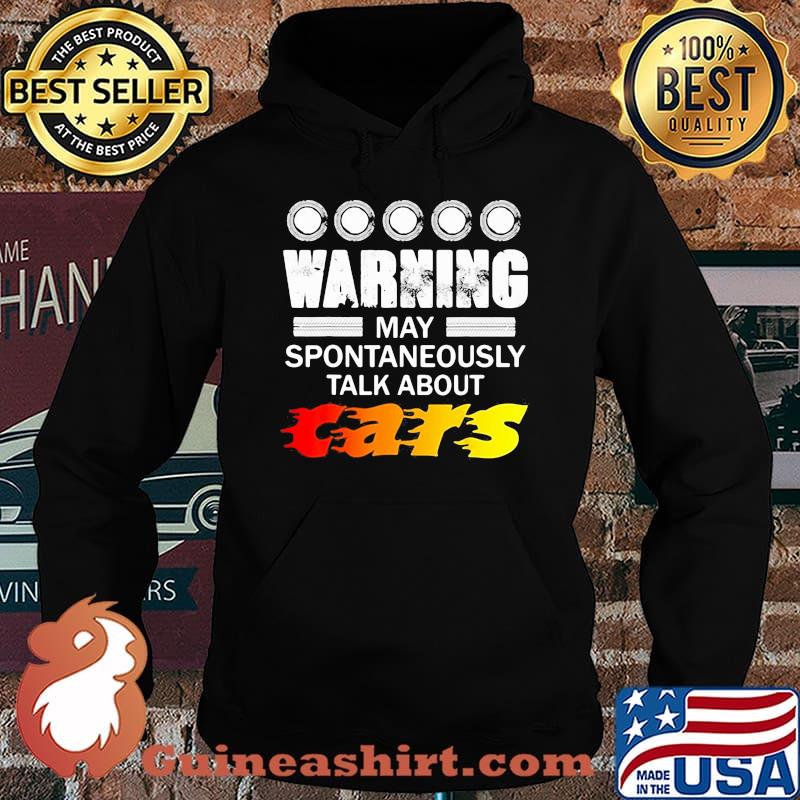 warning may spontaneously start talking about cars s Hoodie