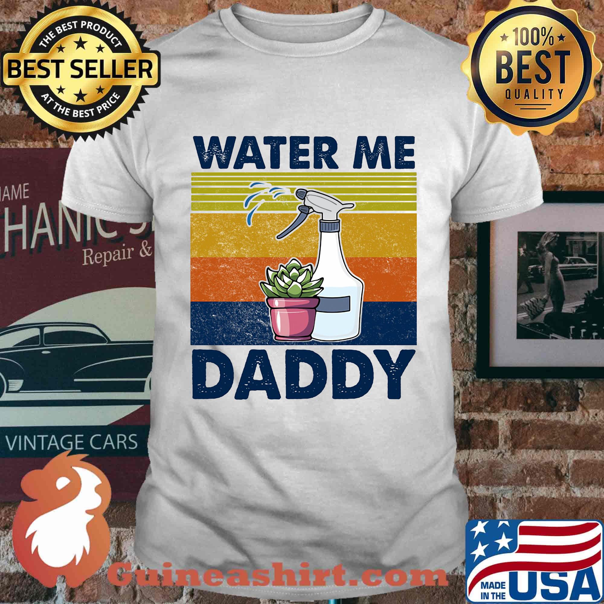 Water me daddy vintage retro shirt