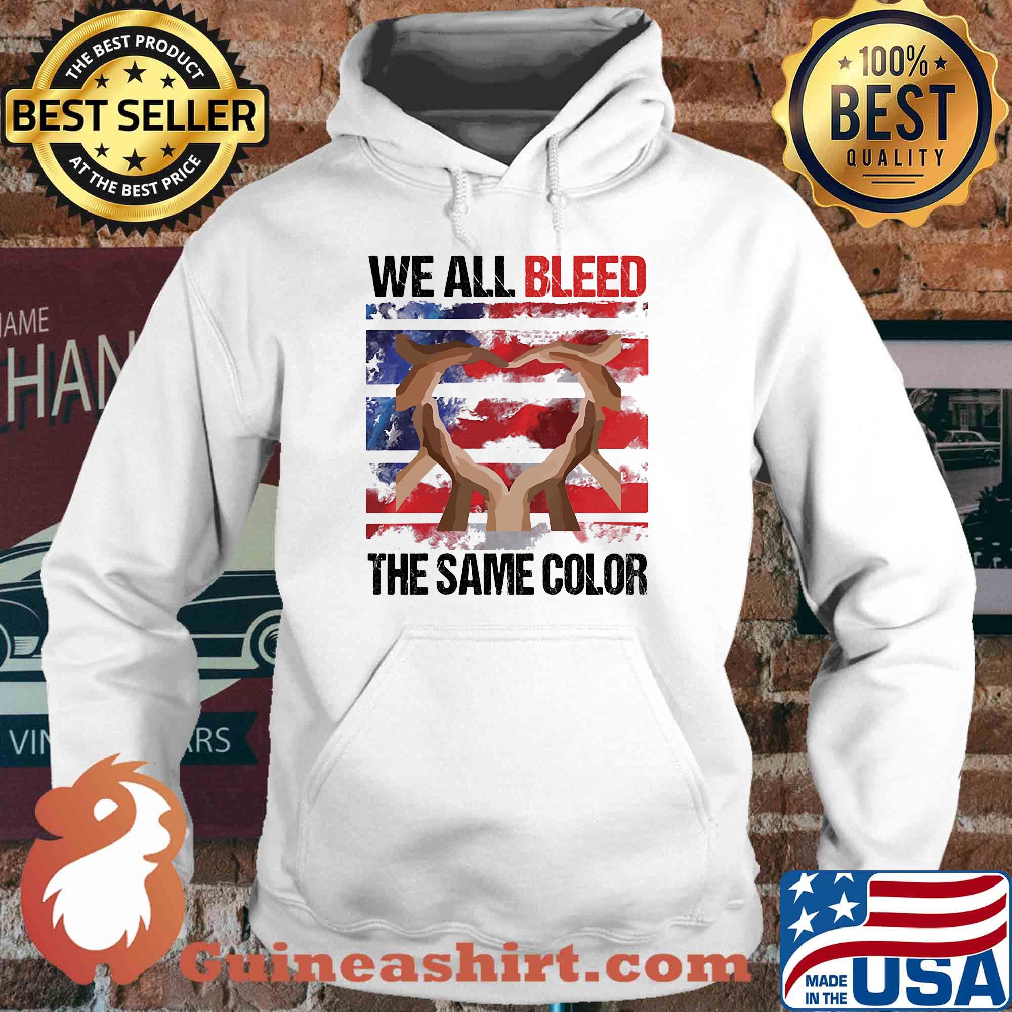 We all bleed the same color hand American flag veteran Independence day s Hoodie