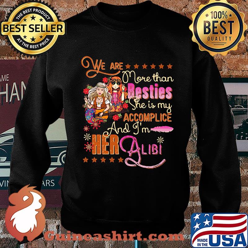 We Are More Than Besties She Is My Accomplice And I'm Her Albi Girl Flowers Shirt Sweater