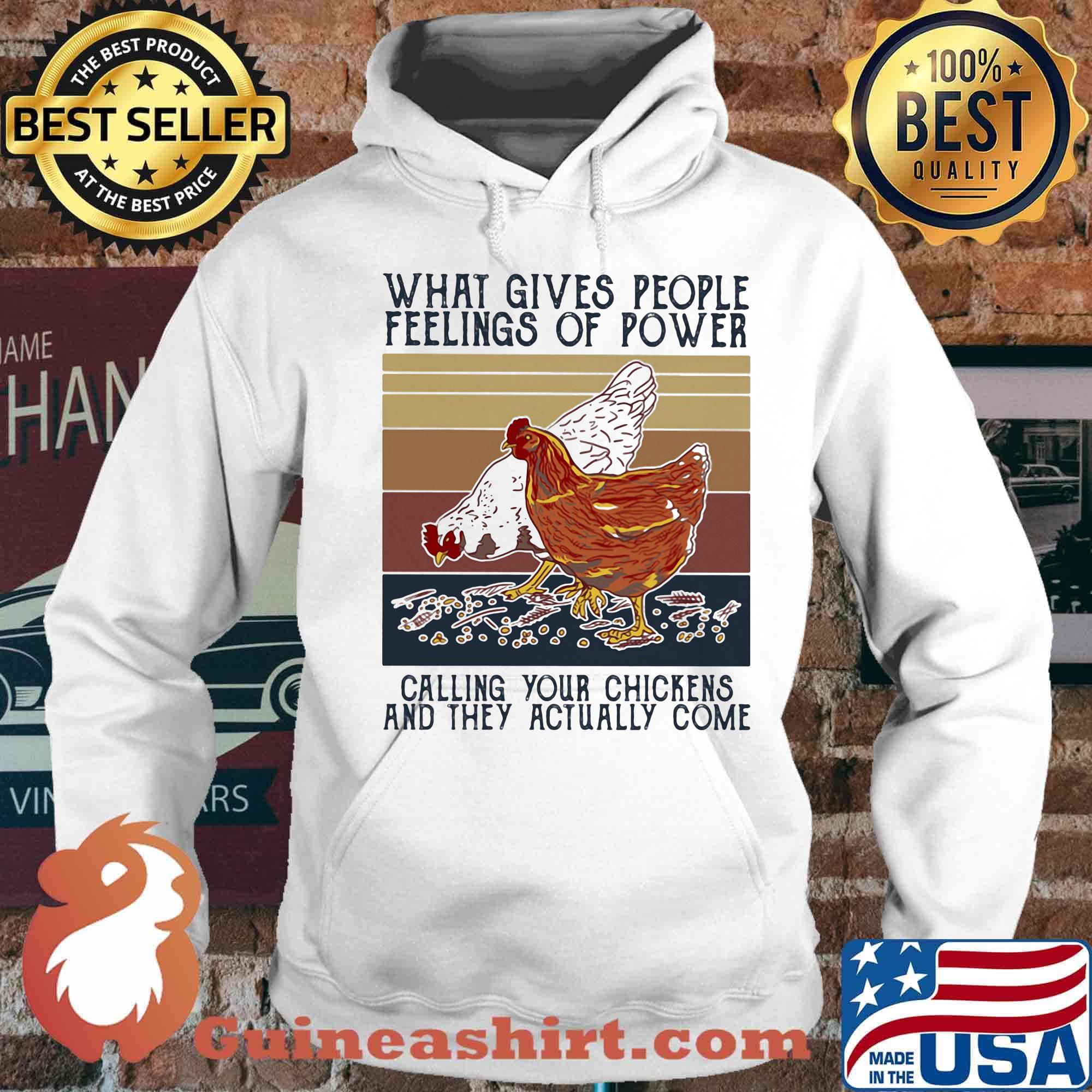 What gives people feelings of power calling your chickens and they actually come vintage retro s Hoodie