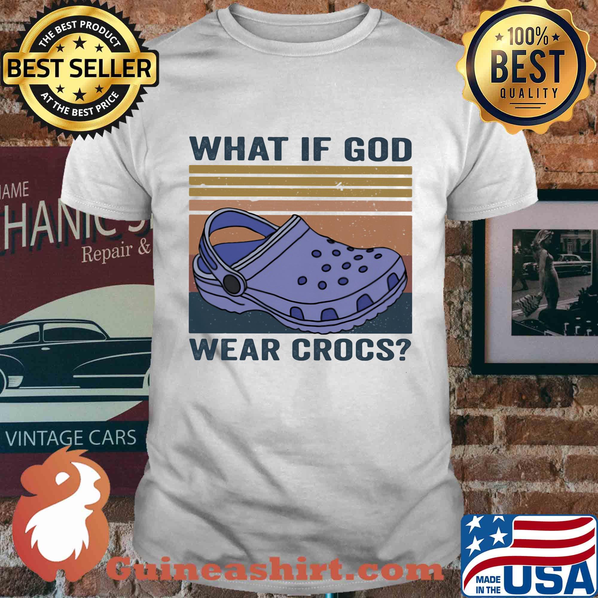 What if god wear crocs vintage retro shirt