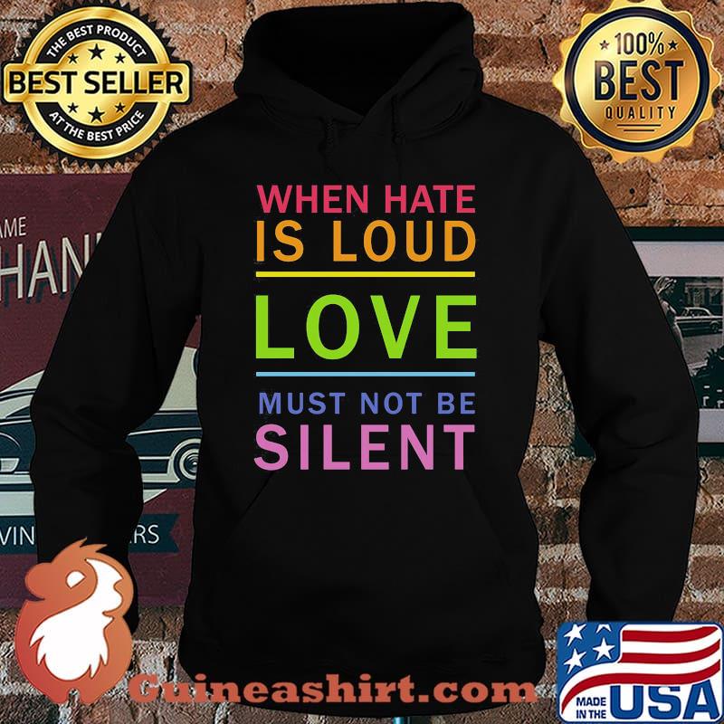 When hate is loud love muust not be silent s Hoodie
