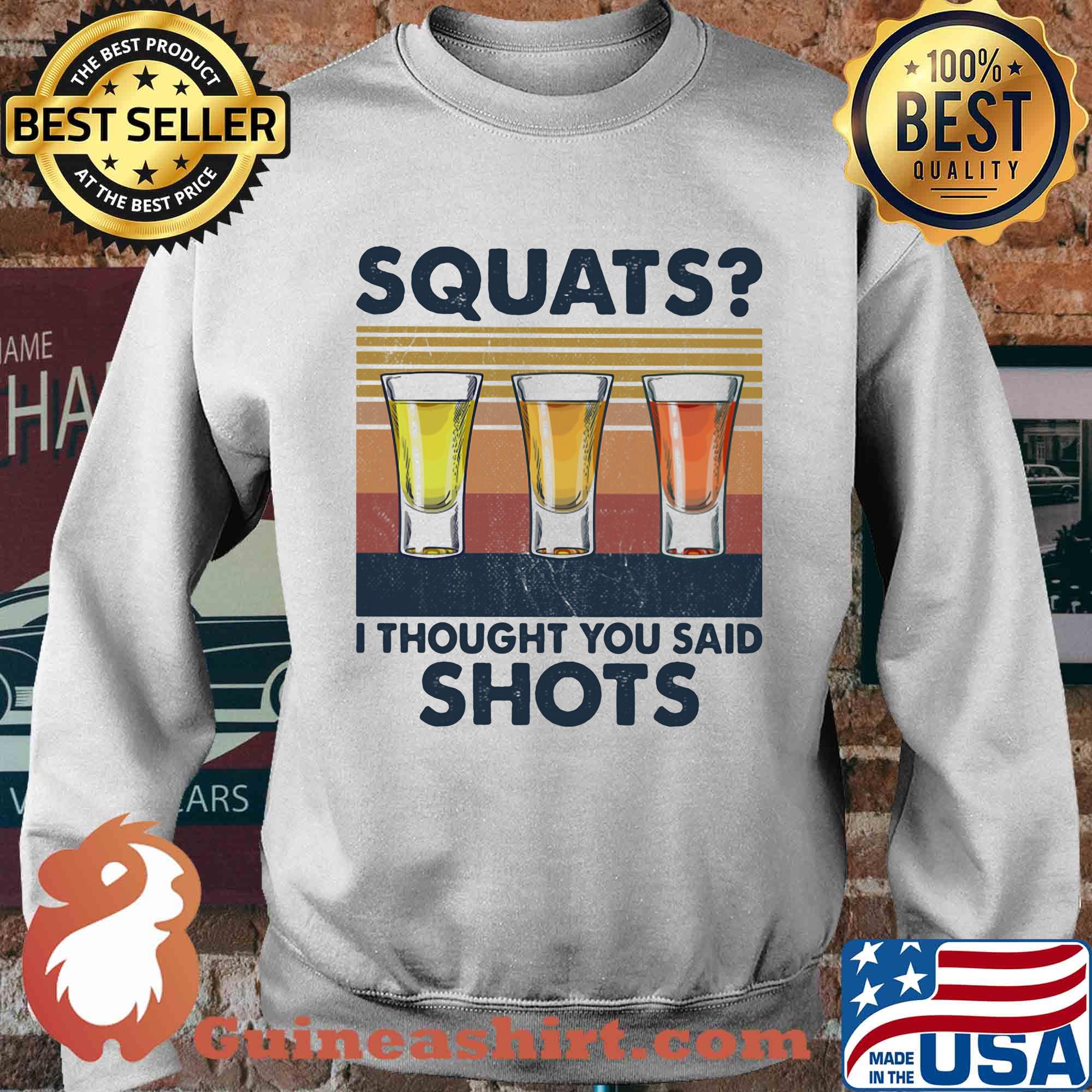 Whiskey squats I thought you said shots vintage retro s Sweater