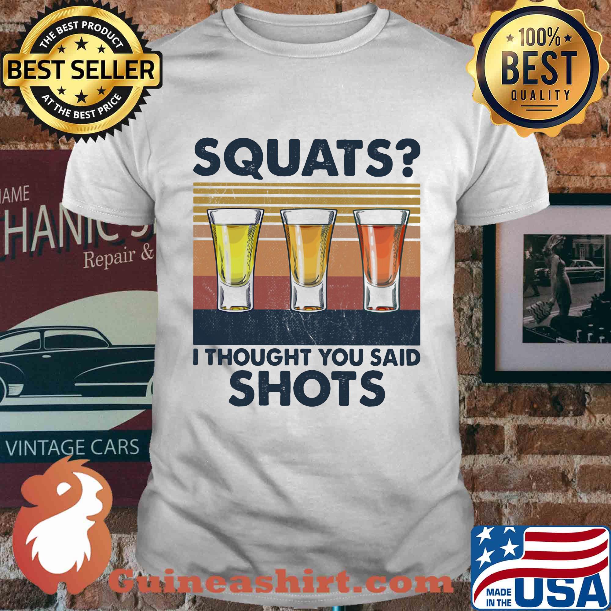 Whiskey squats I thought you said shots vintage retro shirt