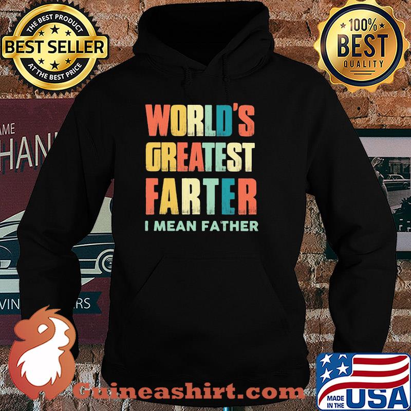 Worlds greatest farter I mean father vintage s Hoodie
