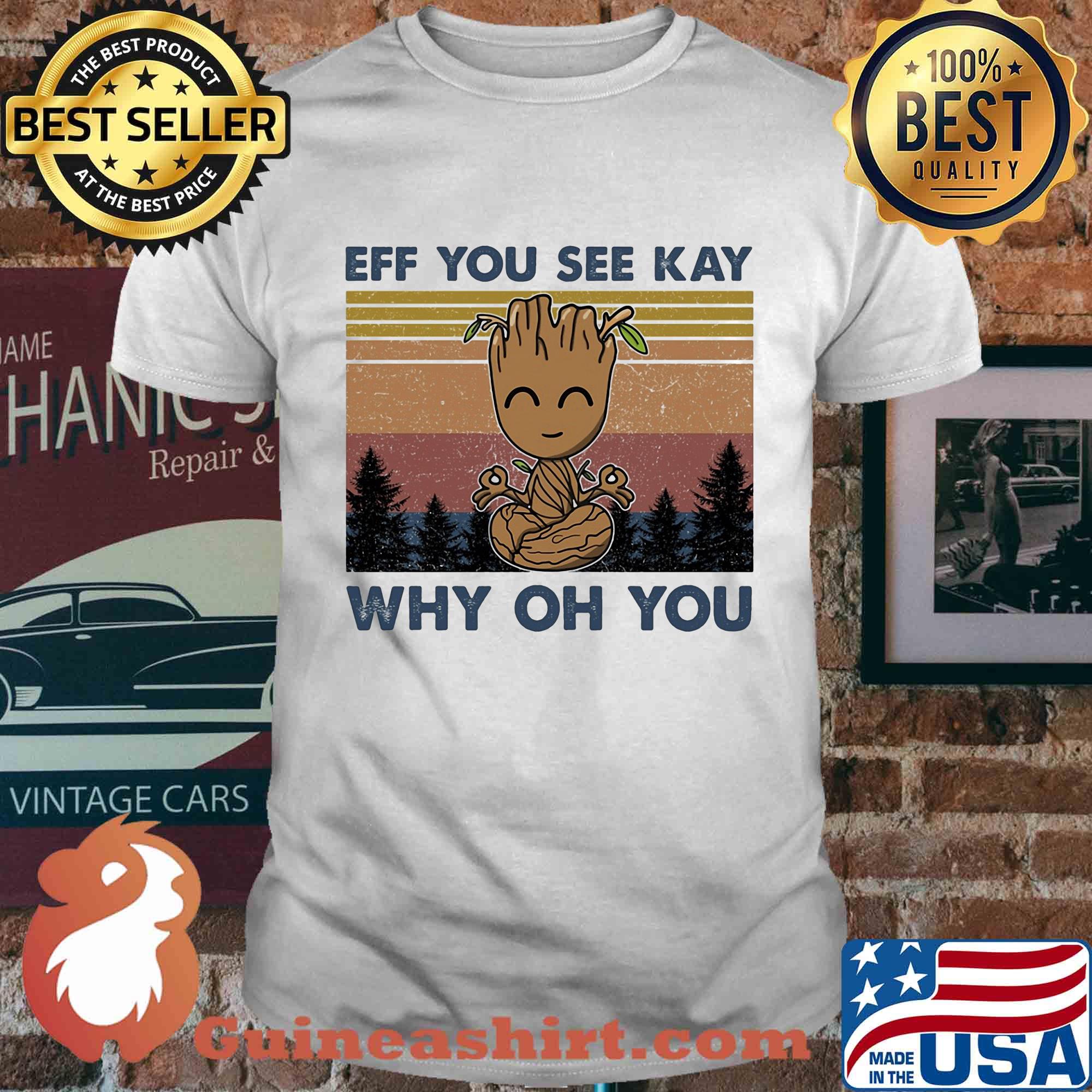 Yoga baby groot eff you see kay why oh you vintage shirt