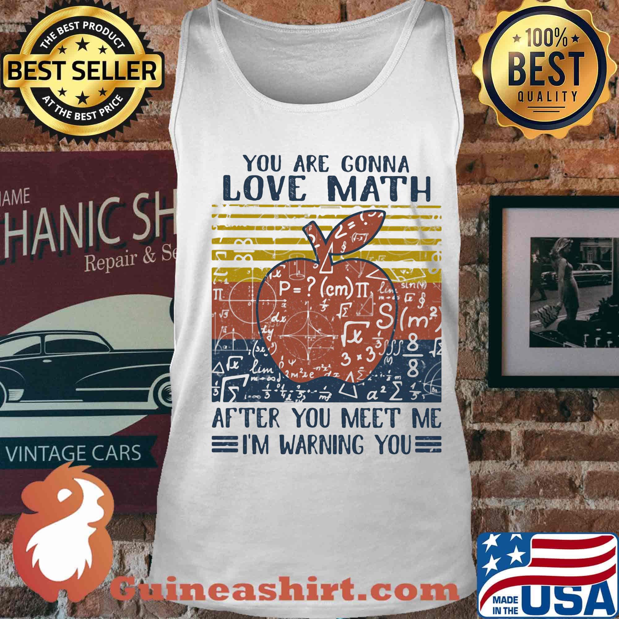 You Are Conna Love Math After You Meet Me I'm Warning You Apple Vintage Retro Shirt Tank top