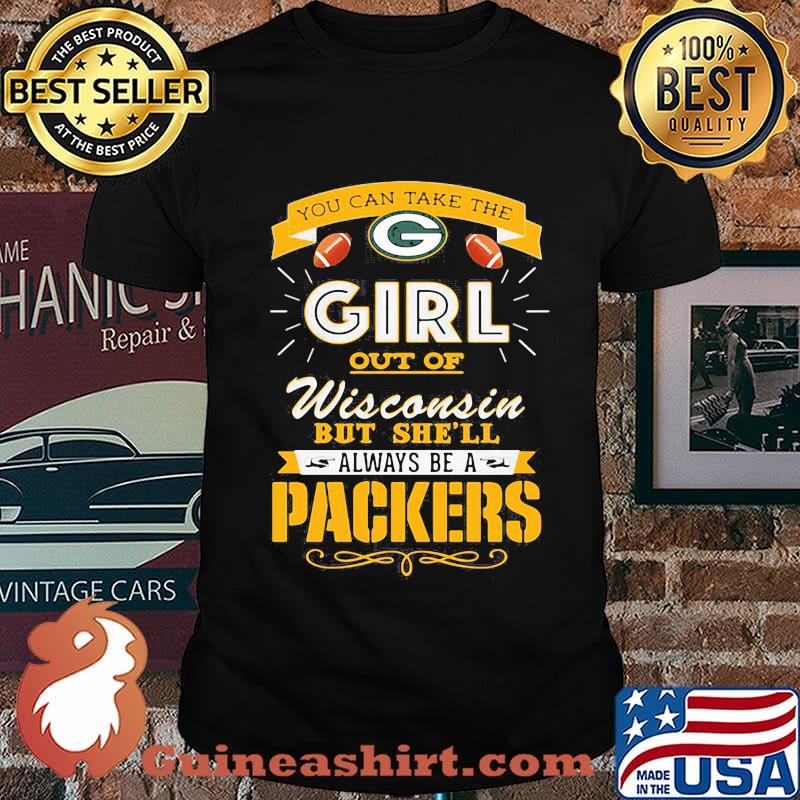 You can take the girl out of wisconsin but she'll always be a green bay packers shirt