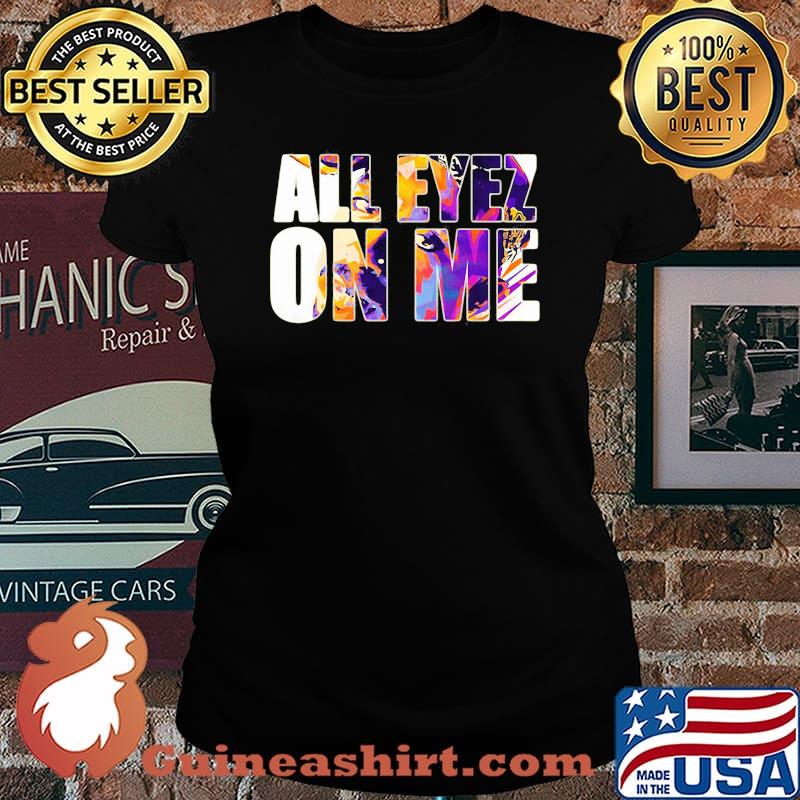 2pac tupac shakur rapper all eyez on me s Laides tee