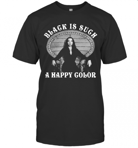 Black Is Such A Happy Color Morticia Addams T-Shirt Classic Mens T-shirt