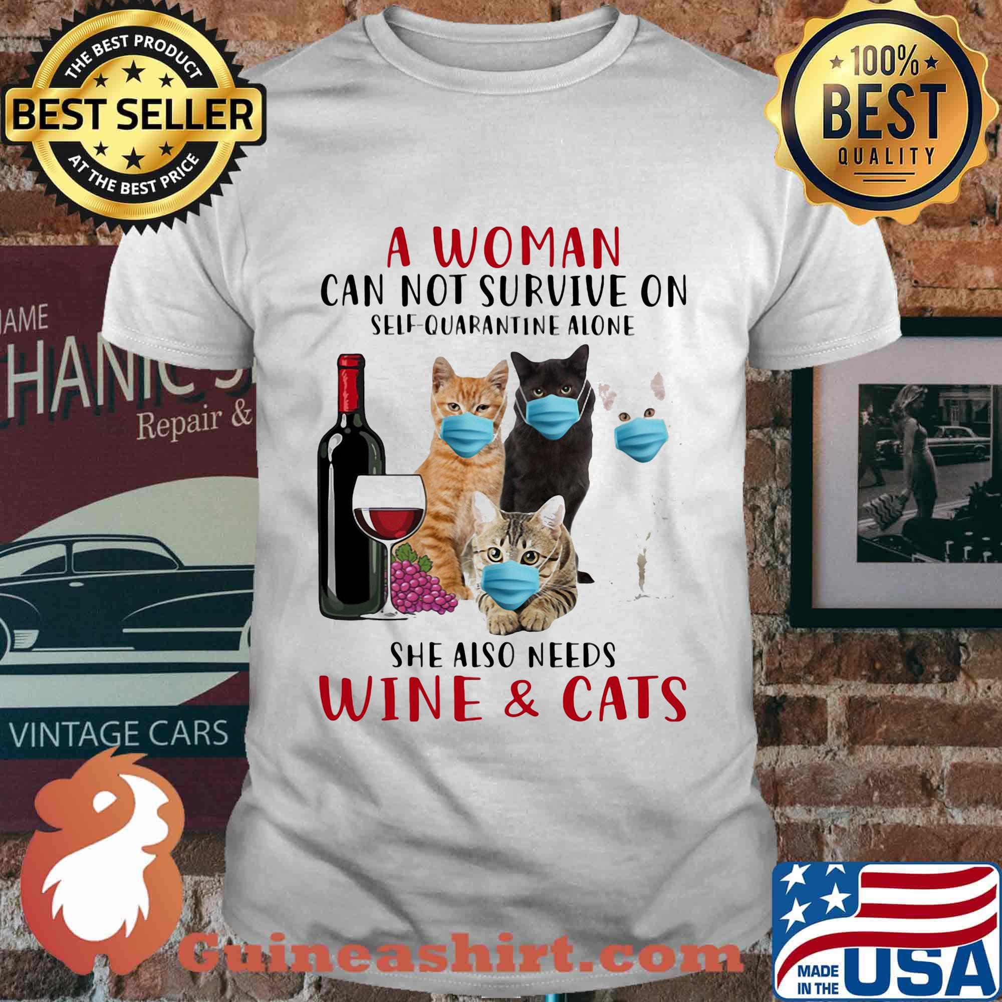A woman can not survieve on self quarantine alone she also needs wine and cats face mask shirt
