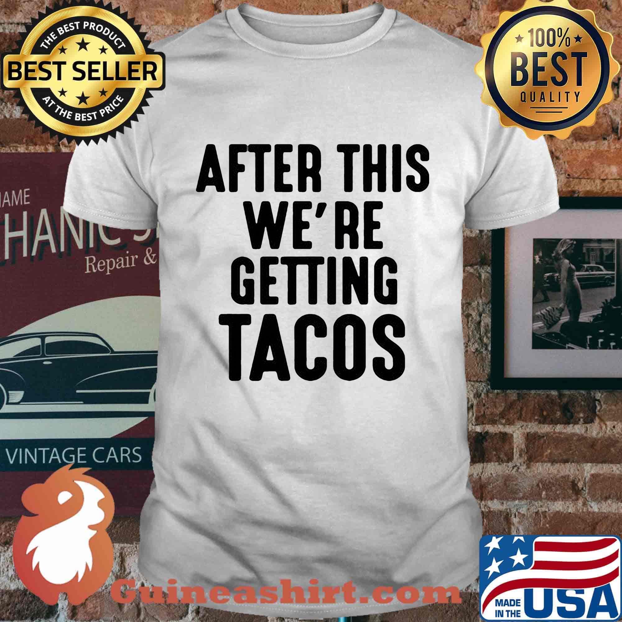 After this we're getting tacos black shirt