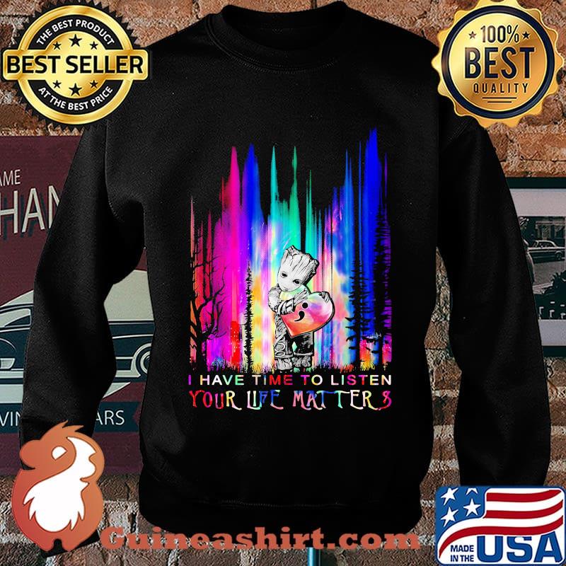 Baby groot hug heart i have time to listen your life matter s Sweater
