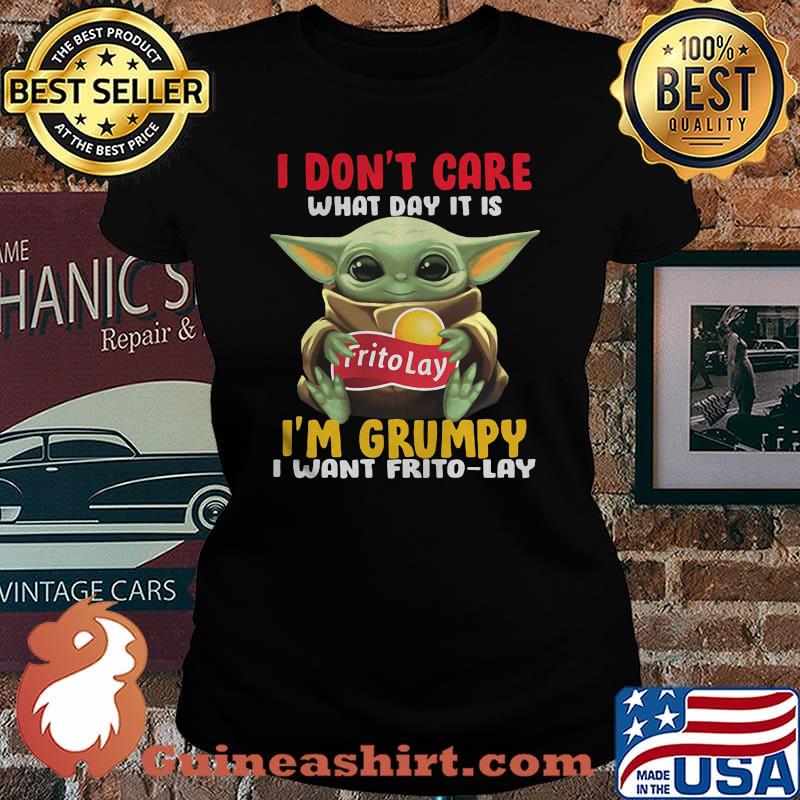 Baby yoda i don't care what day it is i'm grumpy i want frito lay logo s Laides tee