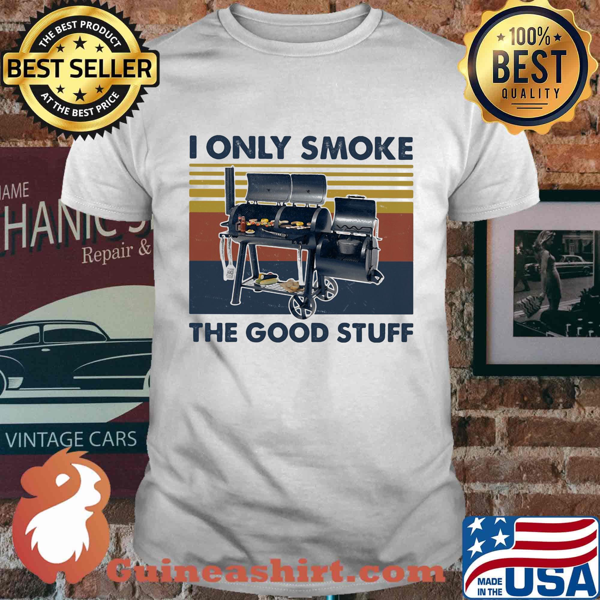 Bbq i only smoke the good stuff vintage retro shirt