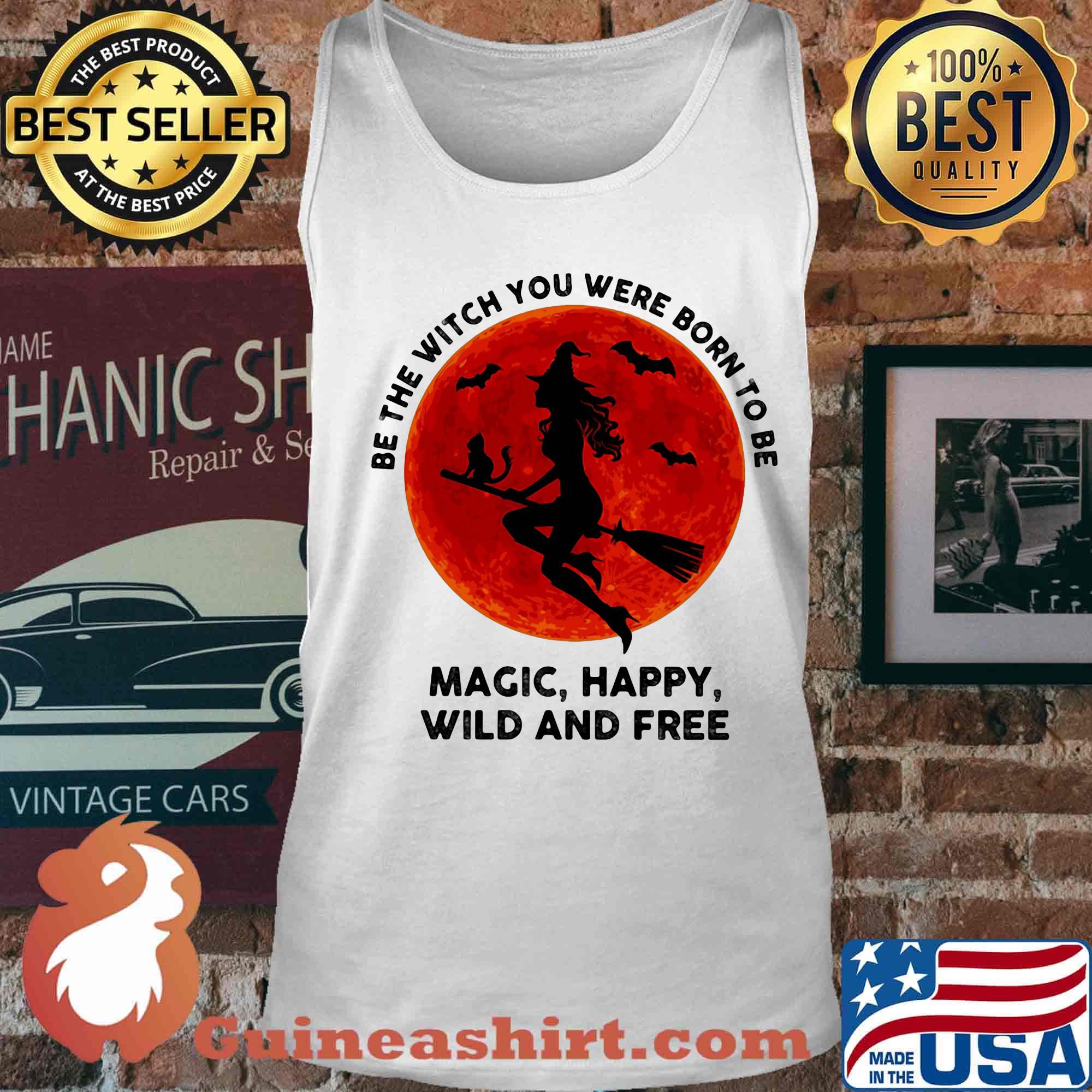 Be the witch you were born to be magic happy wild and tree moon blood s Tank top