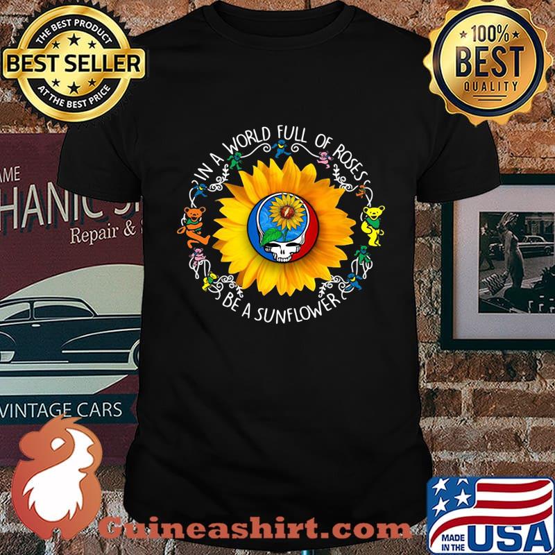 Bear grateful day in a world full of roses be a sunflower shirt