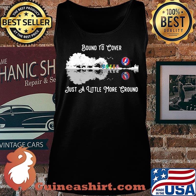 Bears grateful dead bound to lover just a little more round s Tank top