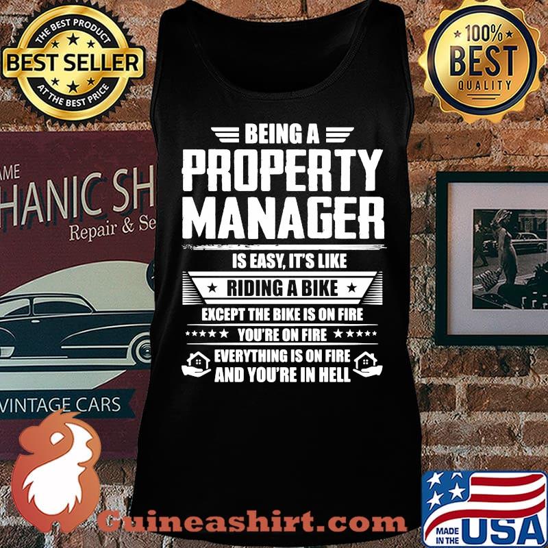 Being a property manager is easy it's like riding a bike except the bike is on fire youre on fire stars s Tank top