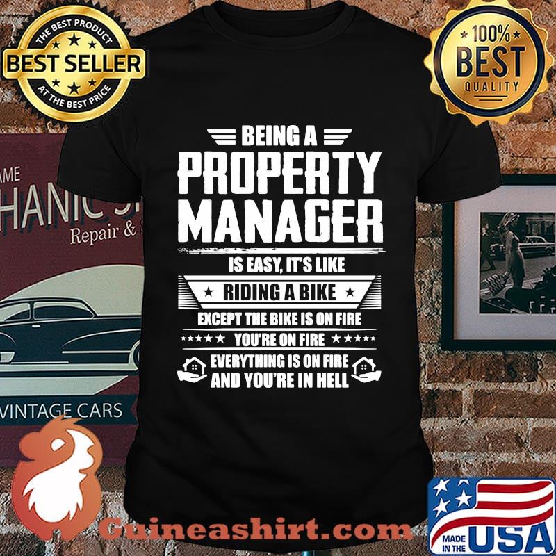 Being a property manager is easy it's like riding a bike except the bike is on fire youre on fire stars shirt