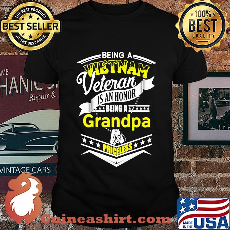 being a vietnam veteran is an honor being a grandpa is priceless shirt